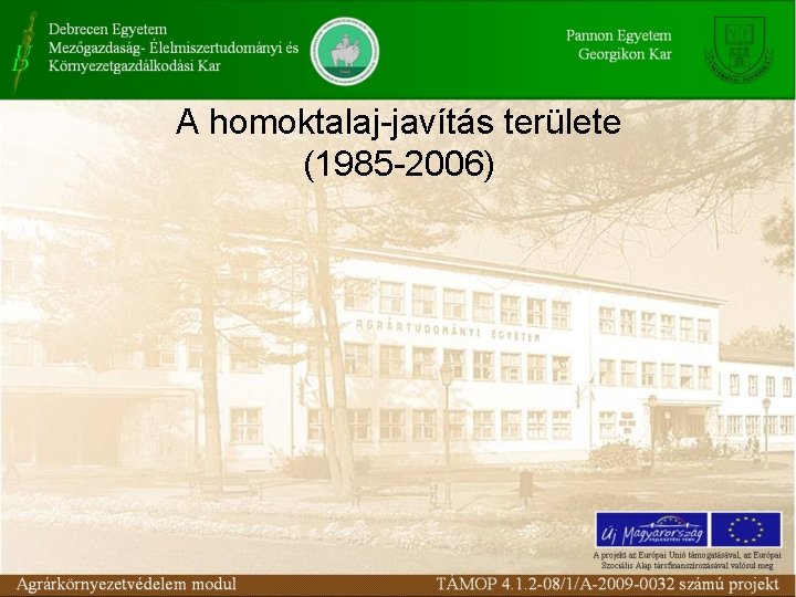 A homoktalaj-javítás területe (1985 -2006) 