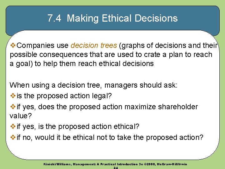 7. 4 Making Ethical Decisions v. Companies use decision trees (graphs of decisions and