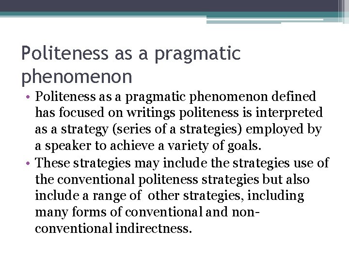 Politeness as a pragmatic phenomenon • Politeness as a pragmatic phenomenon defined has focused Politeness as a pragmatic phenomenon • Politeness as a pragmatic phenomenon defined has focused