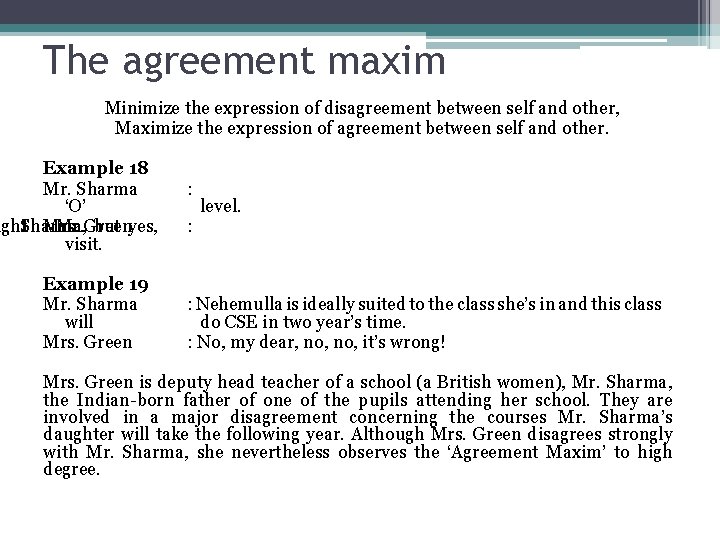 The agreement maxim Minimize the expression of disagreement between self and other, Maximize the
