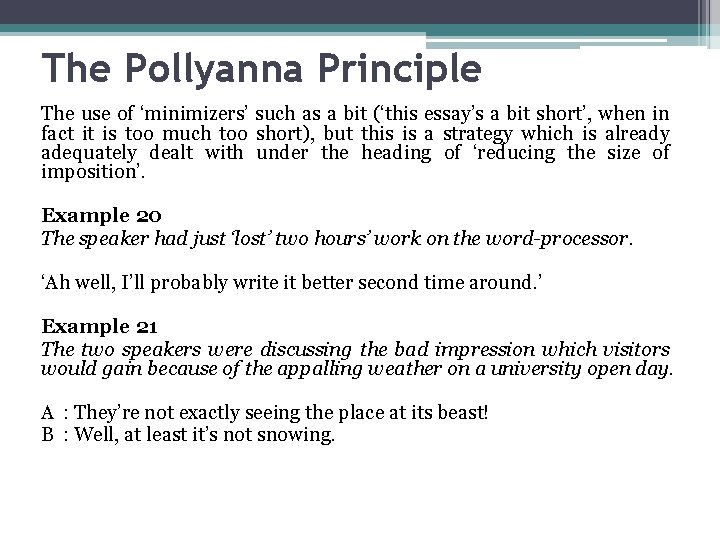 The Pollyanna Principle The use of ‘minimizers’ such as a bit (‘this essay’s a