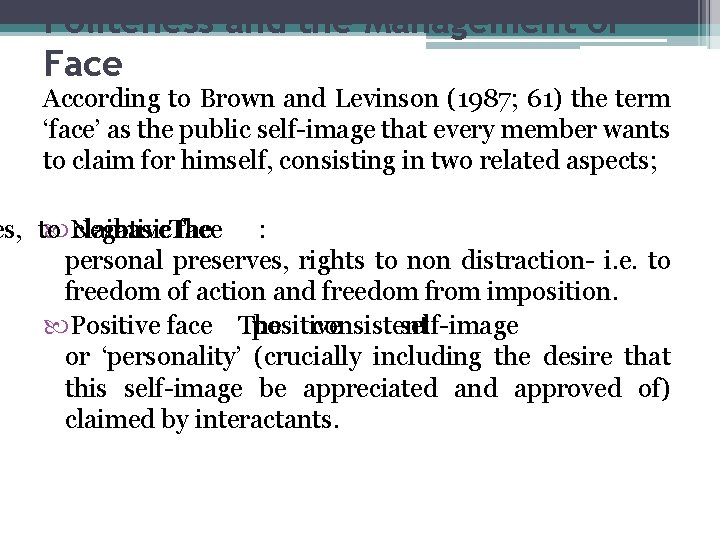 Politeness and the Management of Face According to Brown and Levinson (1987; 61) the Politeness and the Management of Face According to Brown and Levinson (1987; 61) the