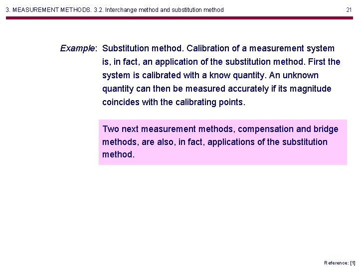 3. MEASUREMENT METHODS. 3. 2. Interchange method and substitution method 21 Example: Substitution method.