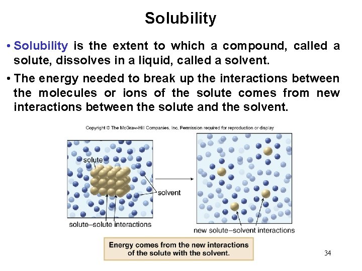 Solubility • Solubility is the extent to which a compound, called a solute, dissolves