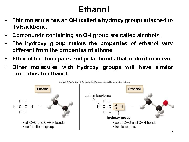 Ethanol • This molecule has an OH (called a hydroxy group) attached to its