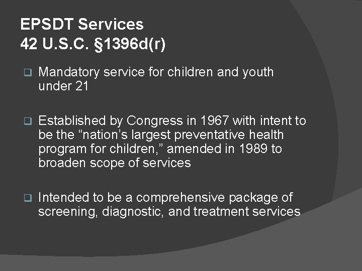 EPSDT Services 42 U. S. C. § 1396 d(r) q Mandatory service for children