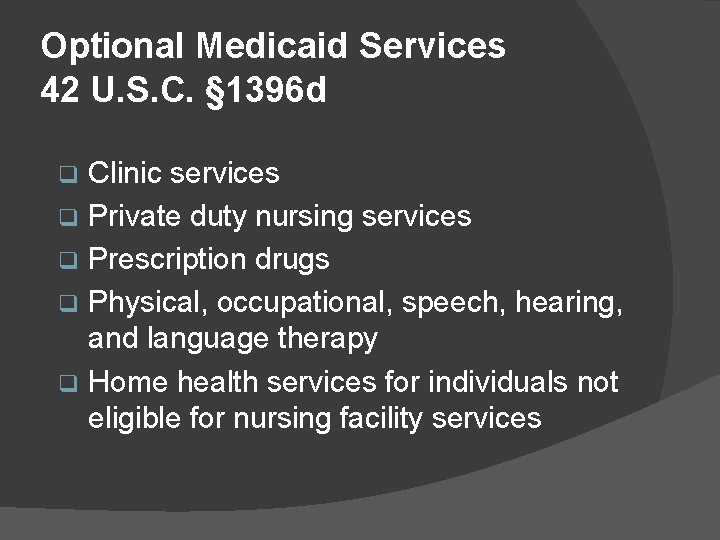 Optional Medicaid Services 42 U. S. C. § 1396 d Clinic services q Private