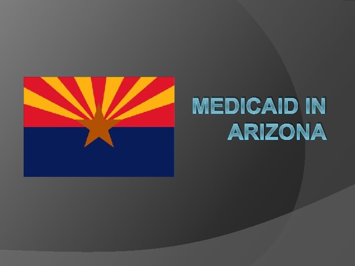 MEDICAID IN ARIZONA 
