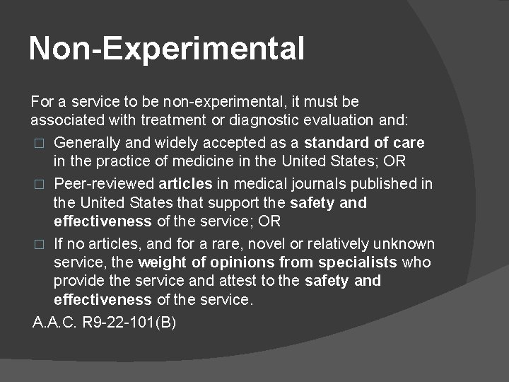 Non-Experimental For a service to be non-experimental, it must be associated with treatment or