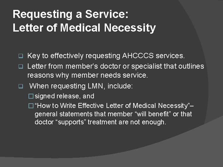 Requesting a Service: Letter of Medical Necessity Key to effectively requesting AHCCCS services. q