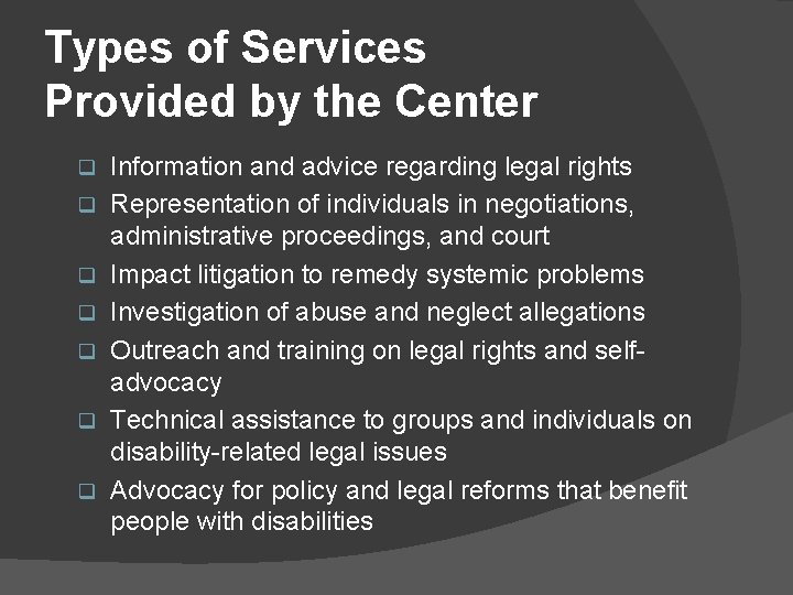 Types of Services Provided by the Center q q q q Information and advice