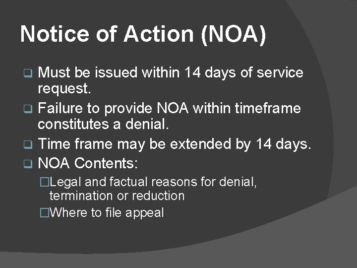 Notice of Action (NOA) Must be issued within 14 days of service request. q