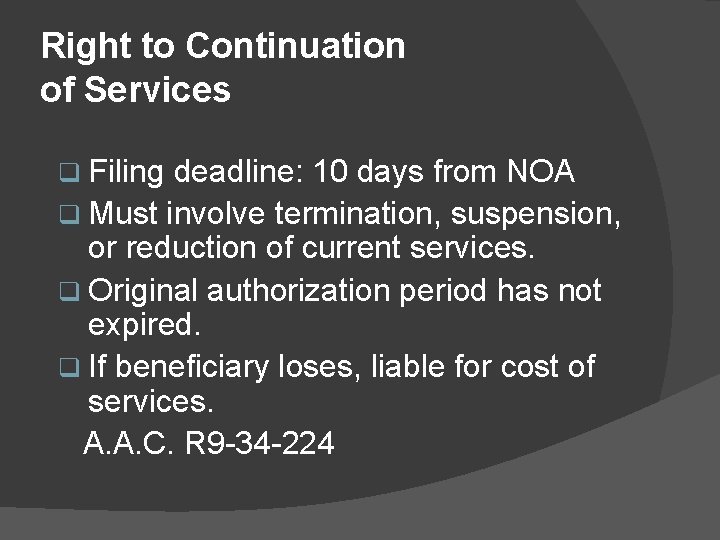 Right to Continuation of Services q Filing deadline: 10 days from NOA q Must