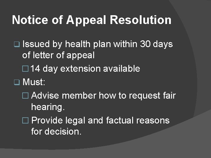 Notice of Appeal Resolution q Issued by health plan within 30 days of letter