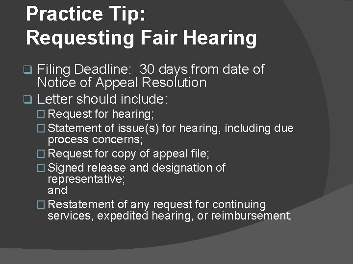 Practice Tip: Requesting Fair Hearing Filing Deadline: 30 days from date of Notice of