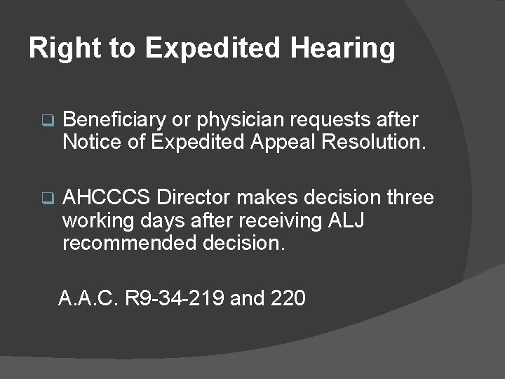 Right to Expedited Hearing q Beneficiary or physician requests after Notice of Expedited Appeal