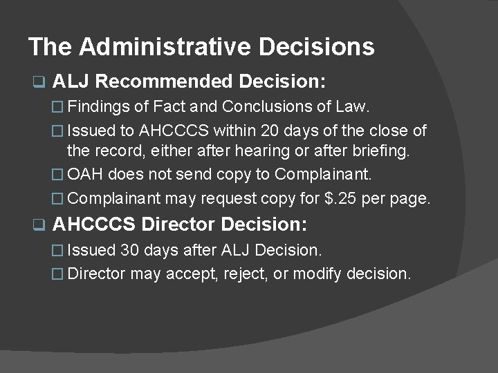 The Administrative Decisions q ALJ Recommended Decision: � Findings of Fact and Conclusions of