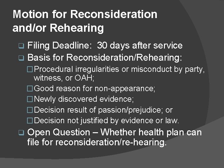 Motion for Reconsideration and/or Rehearing Filing Deadline: 30 days after service q Basis for