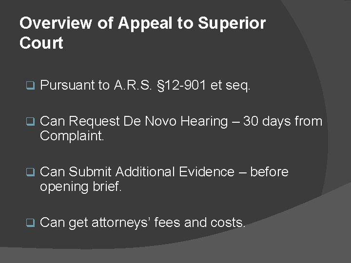 Overview of Appeal to Superior Court q Pursuant to A. R. S. § 12