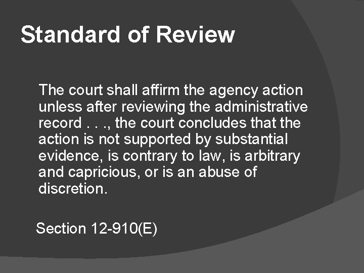 Standard of Review The court shall affirm the agency action unless after reviewing the