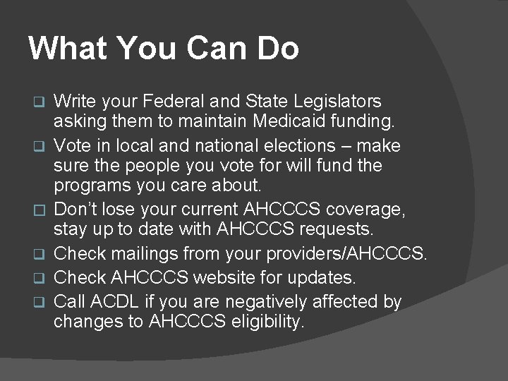 What You Can Do q q � q q q Write your Federal and