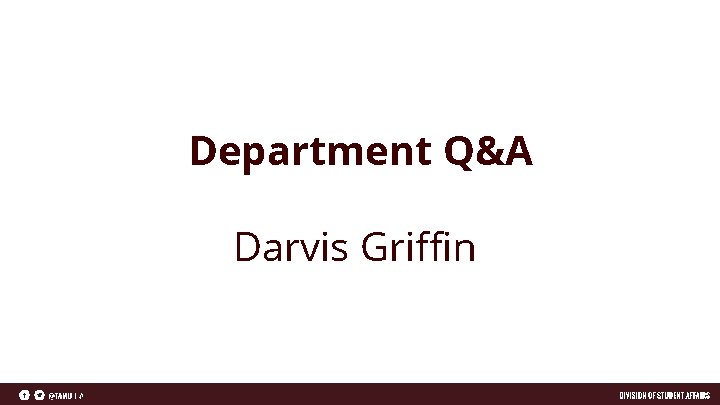 Department Q&A Darvis Griffin 