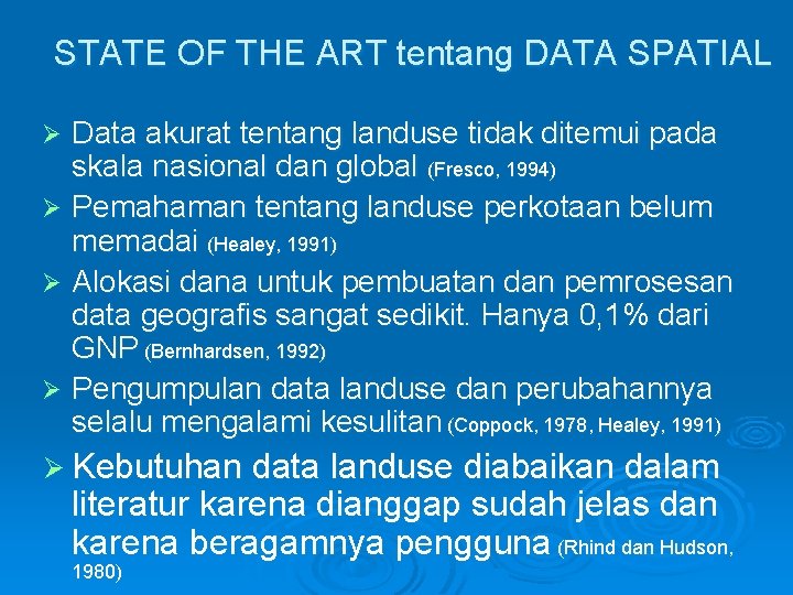 STATE OF THE ART tentang DATA SPATIAL Data akurat tentang landuse tidak ditemui pada