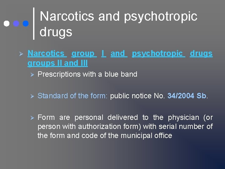 Narcotics and psychotropic drugs Ø Narcotics group I and psychotropic drugs groups II and