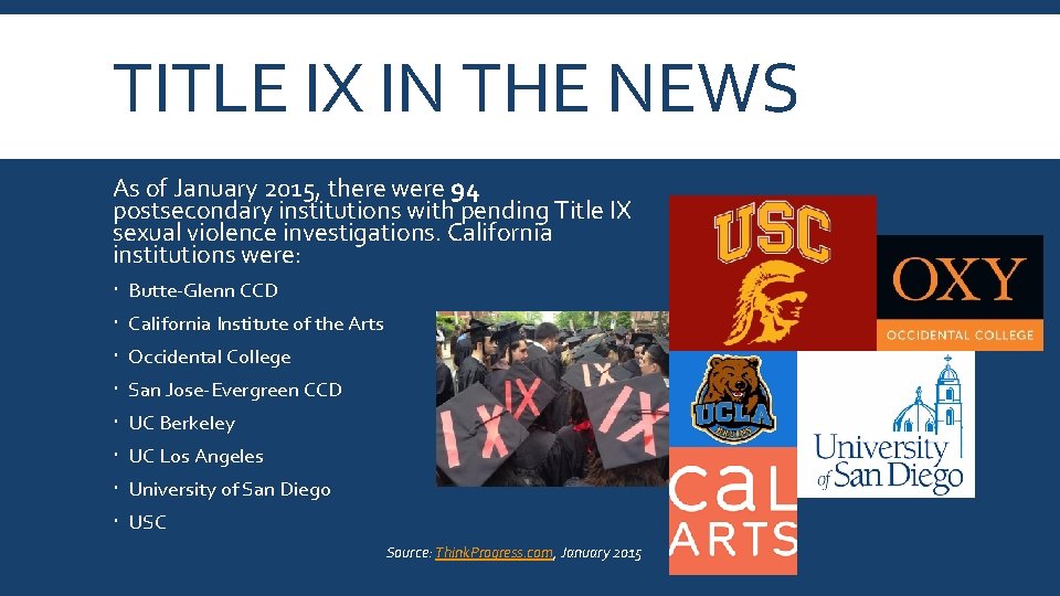 TITLE IX IN THE NEWS As of January 2015, there were 94 postsecondary institutions