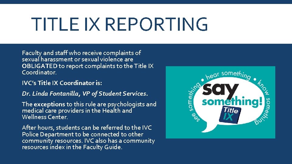 TITLE IX REPORTING Faculty and staff who receive complaints of sexual harassment or sexual