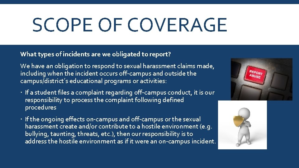 SCOPE OF COVERAGE What types of incidents are we obligated to report? We have