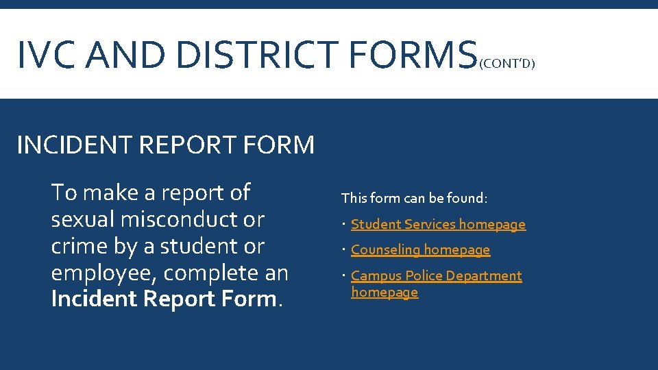 IVC AND DISTRICT FORMS (CONT’D) INCIDENT REPORT FORM To make a report of sexual