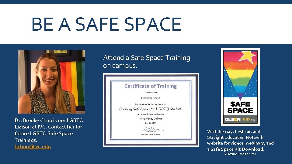 BE A SAFE SPACE Attend a Safe Space Training on campus. Dr. Brooke Choo