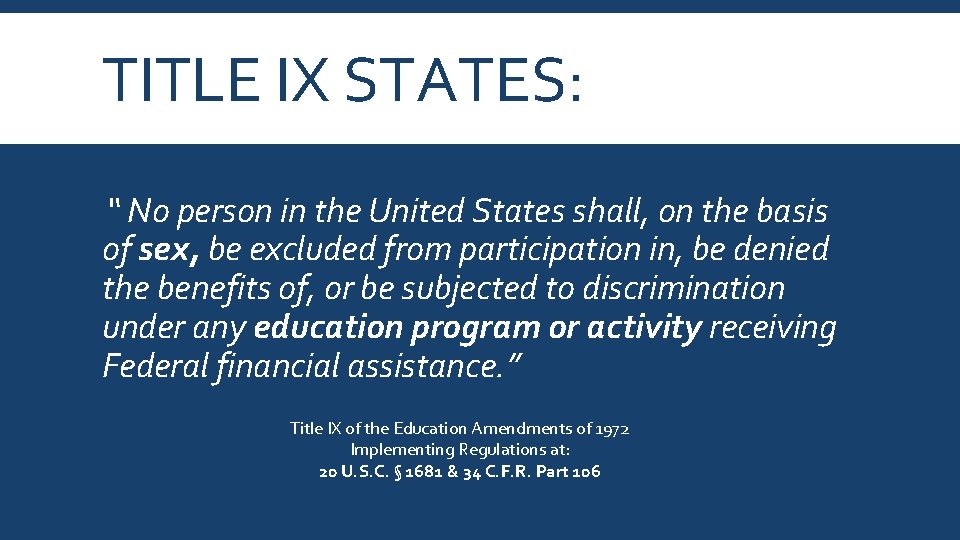 TITLE IX STATES: “ No person in the United States shall, on the basis