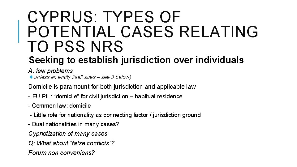 CYPRUS: TYPES OF POTENTIAL CASES RELATING TO PSS NRS Seeking to establish jurisdiction over