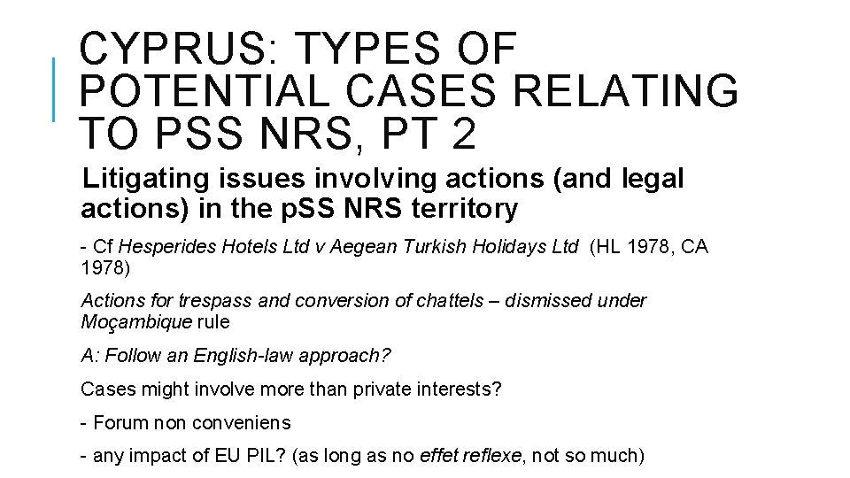 CYPRUS: TYPES OF POTENTIAL CASES RELATING TO PSS NRS, PT 2 Litigating issues involving
