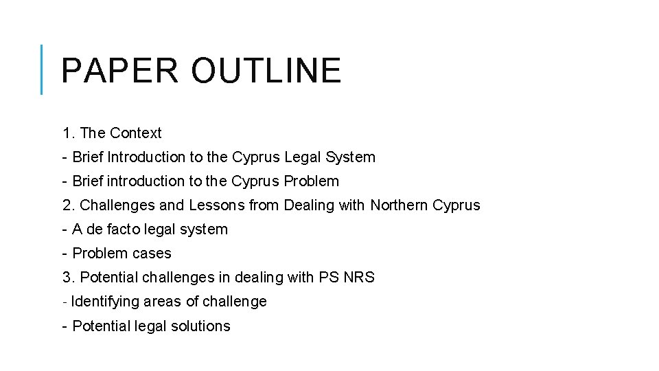PAPER OUTLINE 1. The Context - Brief Introduction to the Cyprus Legal System -