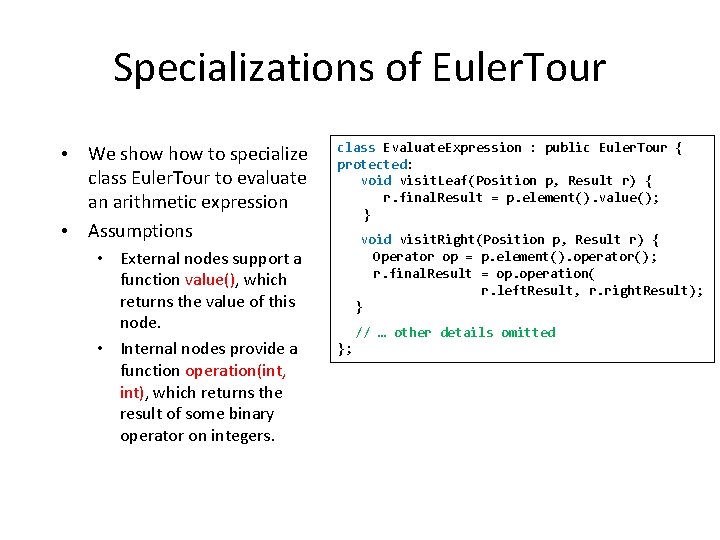 Specializations of Euler. Tour • We show to specialize class Euler. Tour to evaluate