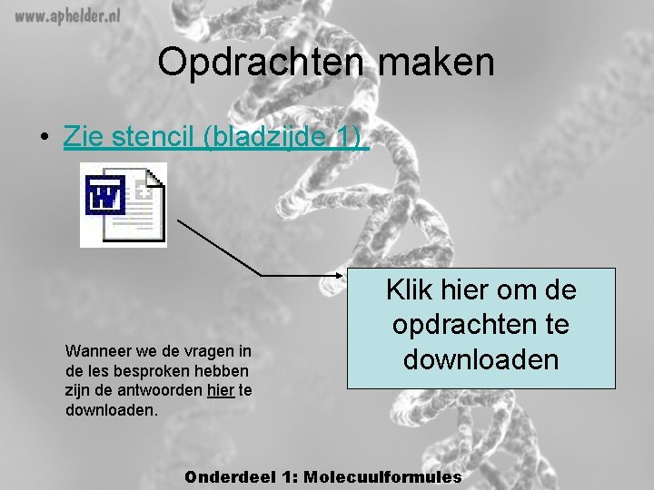 Opdrachten maken • Zie stencil (bladzijde 1) Wanneer we de vragen in de les Opdrachten maken • Zie stencil (bladzijde 1) Wanneer we de vragen in de les