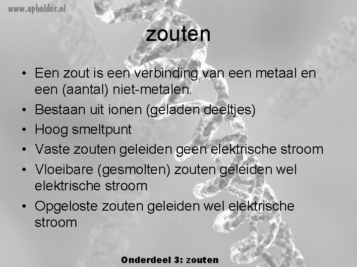 zouten • Een zout is een verbinding van een metaal en een (aantal) niet-metalen. zouten • Een zout is een verbinding van een metaal en een (aantal) niet-metalen.