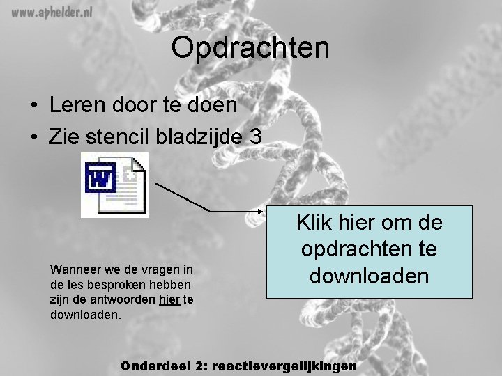 Opdrachten • Leren door te doen • Zie stencil bladzijde 3 Wanneer we de Opdrachten • Leren door te doen • Zie stencil bladzijde 3 Wanneer we de