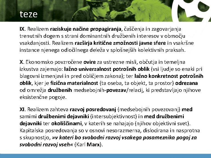 teze IX. Realizem raziskuje načine propagiranja, čaščenja in zagovarjanja trenutnih dogem s strani dominantnih