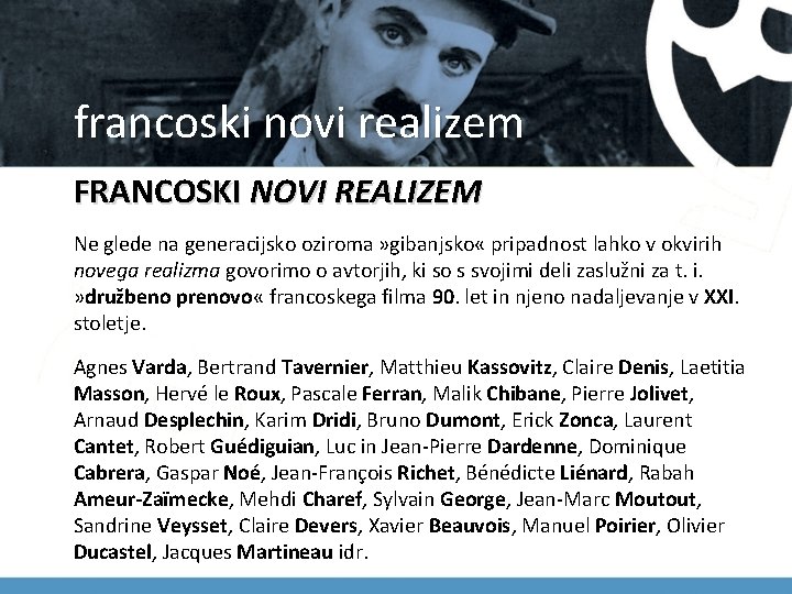 francoski novi realizem FRANCOSKI NOVI REALIZEM Ne glede na generacijsko oziroma » gibanjsko «