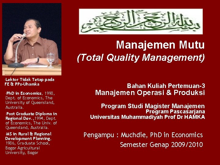 Manajemen Mutu (Total Quality Management) Lektor Tidak Tetap pada FE & PPs-Uhamka Ph. D
