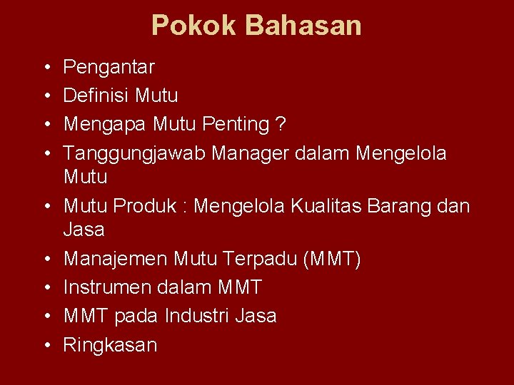 Pokok Bahasan • • • Pengantar Definisi Mutu Mengapa Mutu Penting ? Tanggungjawab Manager
