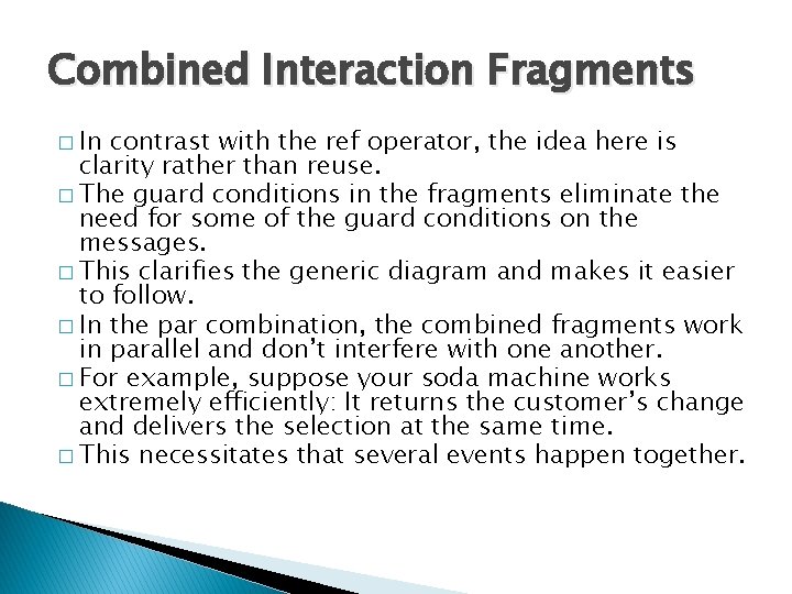 Combined Interaction Fragments � In contrast with the ref operator, the idea here is