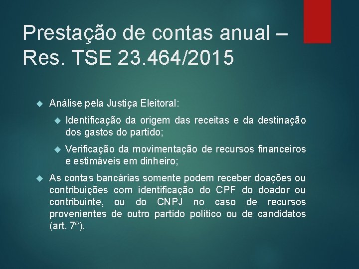 Prestação de contas anual – Res. TSE 23. 464/2015 Análise pela Justiça Eleitoral: Identificação