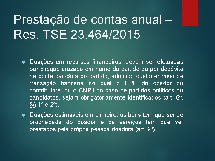 Prestação de contas anual – Res. TSE 23. 464/2015 Doações em recursos financeiros: devem