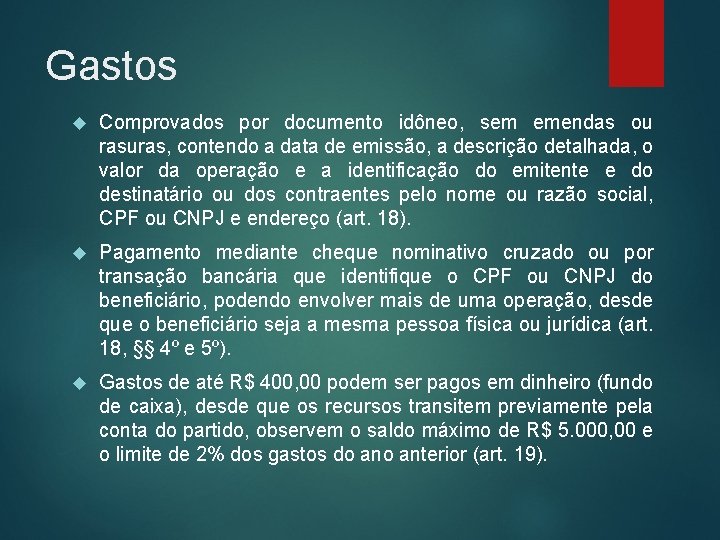 Gastos Comprovados por documento idôneo, sem emendas ou rasuras, contendo a data de emissão,