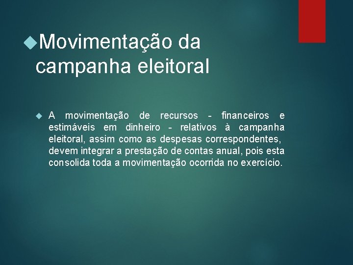  Movimentação da campanha eleitoral A movimentação de recursos - financeiros e estimáveis em